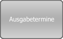 Ausgabetermine